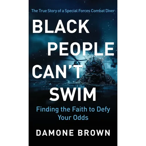 Black People Can't Swim: Finding the Faith to Defy Your Odds - Hardcover