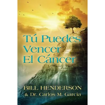 Tú puedes Vencer El Cáncer: Tu Guía Hacia una Curación Suave y No-tóxica - Paperback