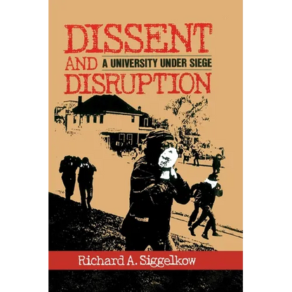 Dissent and Disruption - Hardcover