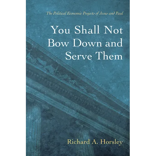 You Shall Not Bow Down and Serve Them - Paperback