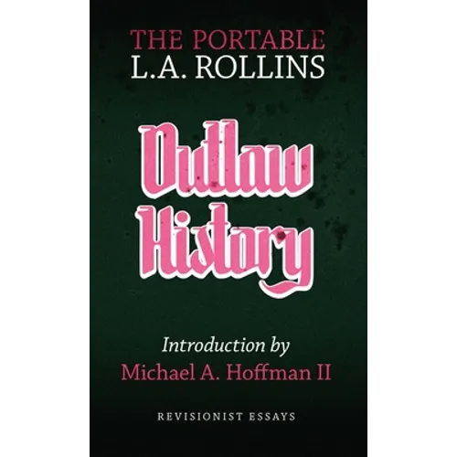 Outlaw History: The Portable L.A. Rollins - Paperback