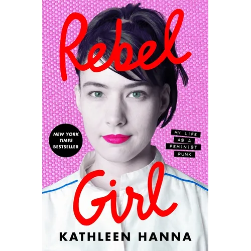 Rebel Girl: My Life as a Feminist Punk - Hardcover