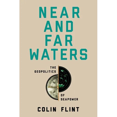 Near and Far Waters: The Geopolitics of Seapower - Paperback