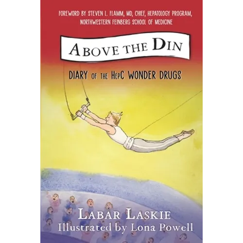 Above the Din: Diary of the HepC Wonder Drugs - Paperback