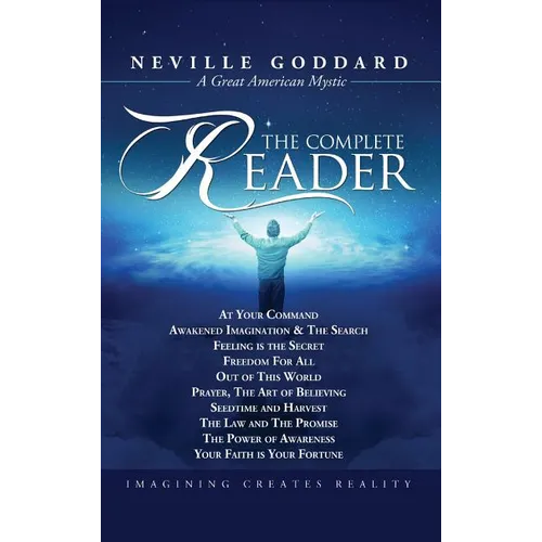Neville Goddard: The Complete Reader - Hardcover