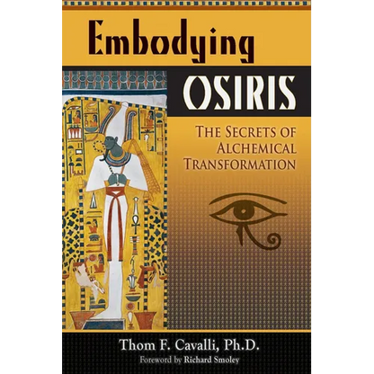 Embodying Osiris: The Secrets of Alchemical Transformation - Paperback