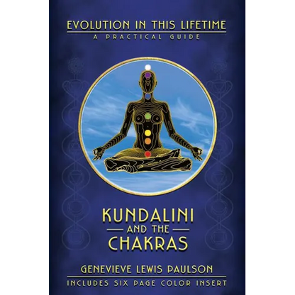 Kundalini and the Chakras: Evolution in This Lifetime: A Practical Guide - Paperback