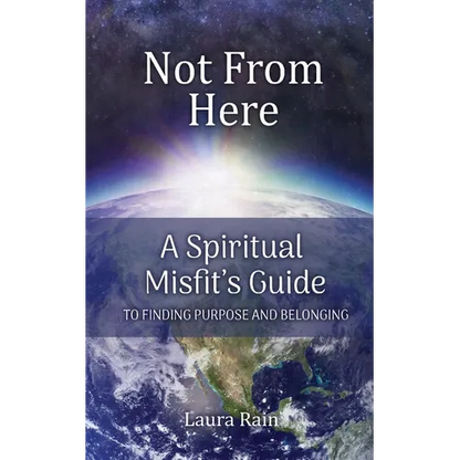 Not from Here: A Spiritual Misfit's Guide to Finding Purpose and Belonging - Paperback