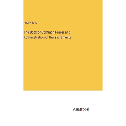 The Book of Common Prayer and Administration of the Sacraments - Hardcover