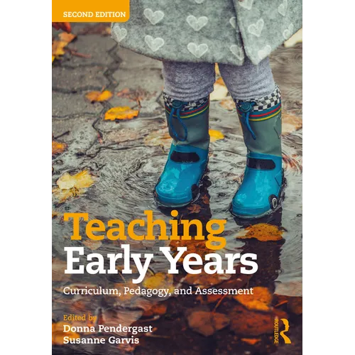 Teaching Early Years: Curriculum, Pedagogy, and Assessment - Paperback