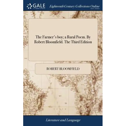 The Farmer's boy; a Rural Poem. By Robert Bloomfield. The Third Edition - Hardcover