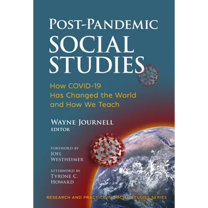 Post-Pandemic Social Studies: How Covid-19 Has Changed the World and How We Teach - Paperback