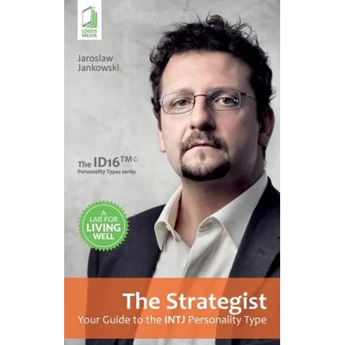 The Strategist: Your Guide to the INTJ Personality Type - Paperback