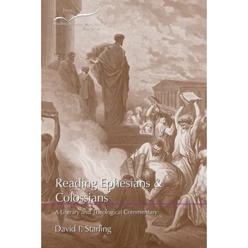 Reading Ephesians and Colossians: A Literary and Theological Commentary - Paperback