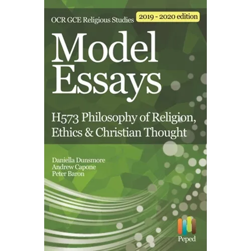 Model Essays for OCR GCE Religious Studies: H573 Philosophy of Religion, Ethics & Christian Thought - Paperback