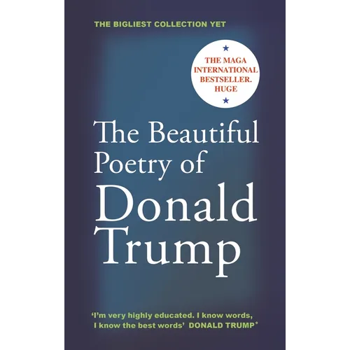 The Beautiful Poetry of Donald Trump - Hardcover