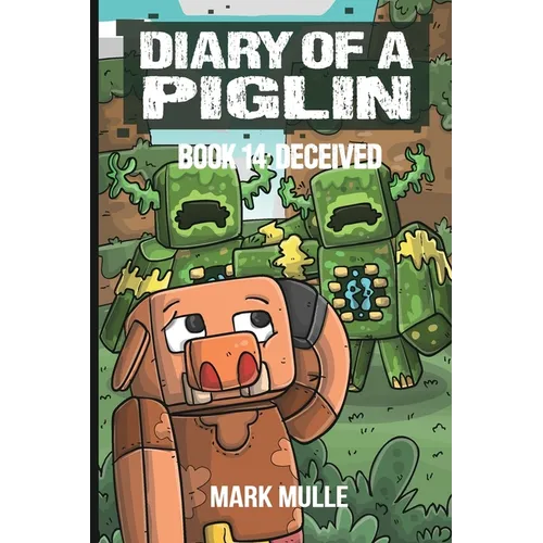 Diary of a Piglin Book 14: Deceived - Paperback