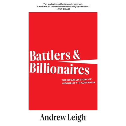 Battlers and Billionaires: The Updated Story of Inequality in Australia - Paperback