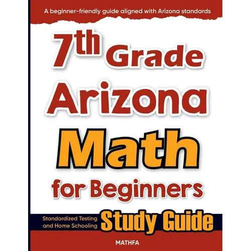 7th Grade Arizona Math for Beginners: Standardized Testing and Home Schooling Study Guide - Paperback