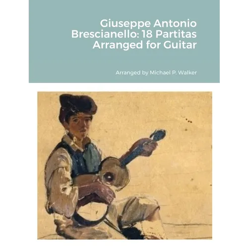 Giuseppe Antonio Brescianello: 18 Partitas Arranged for Guitar - Paperback