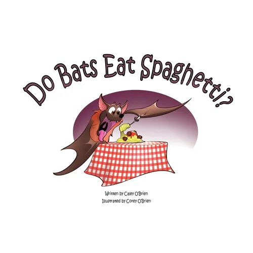 Do Bats Eat Spaghetti? - Paperback
