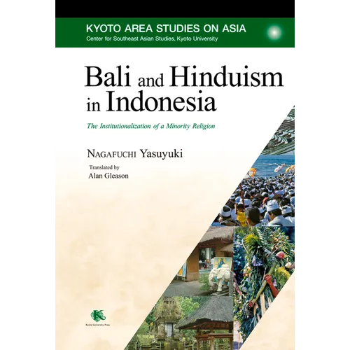 Bali and Hinduism in Indonesia: The Institutionalization of a Minority Religion - Hardcover