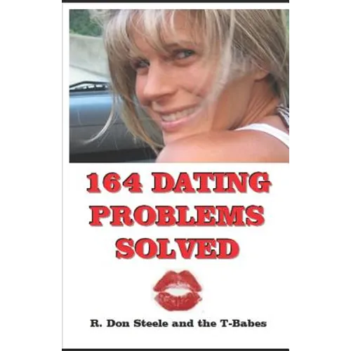 164 Dating Problems Solved: R. Don Steele and the T-Babes - Paperback