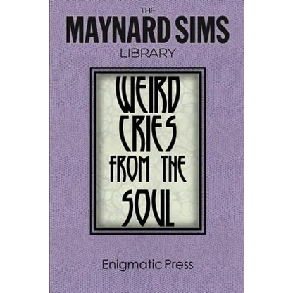 Weird Cries From The Soul: The Maynard Sims Library. Vol. 5 - Paperback