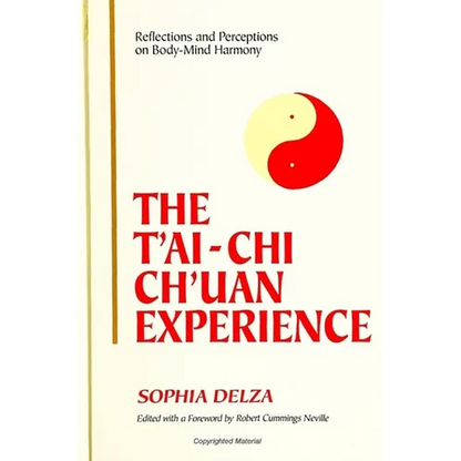 The T'ai-Chi Ch'uan Experience: Reflections and Perceptions on Body-Mind Harmony - Paperback