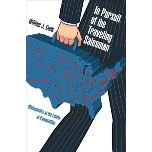 In Pursuit of the Traveling Salesman: Mathematics at the Limits of Computation - Paperback