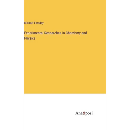 Experimental Researches in Chemistry and Physics - Hardcover