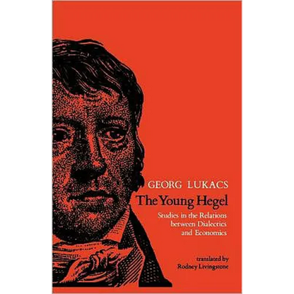 The Young Hegel: Studies in the Relations between Dialectics and Economics - Paperback