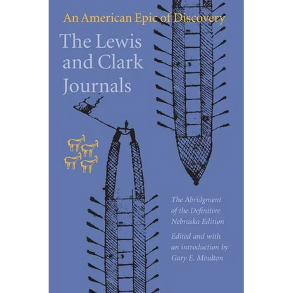 The Lewis and Clark Journals: An American Epic of Discovery - Paperback