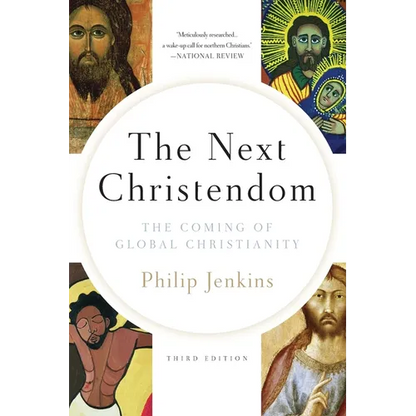 The Next Christendom: The Coming of Global Christianity - Paperback