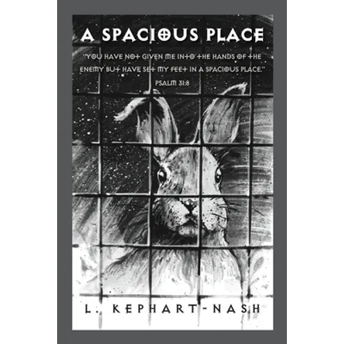 A Spacious Place: "You have not given me into the hands of the enemy but have set my feet in a spacious place." Psalm 31:8 - Paperback