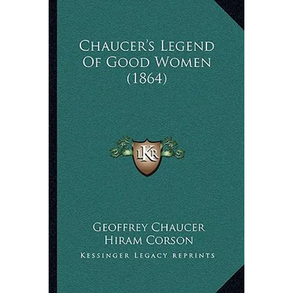 Chaucer's Legend Of Good Women (1864) - Paperback
