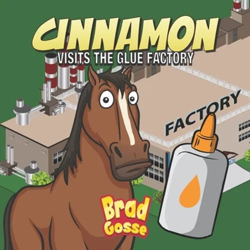 Cinnamon: Visits The Glue Factory - Paperback