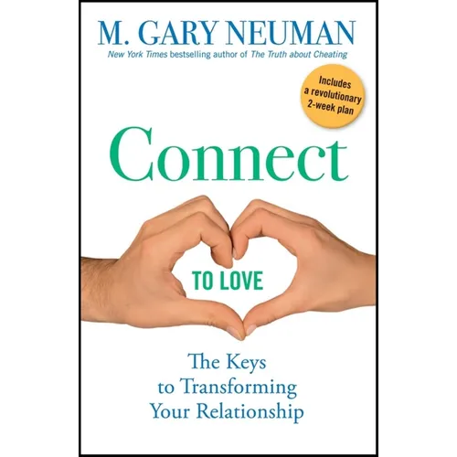 Connect to Love: The Keys to Transforming Your Relationship - Hardcover