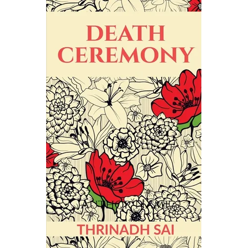 Death Ceremony: The Journey from Birth to Death - Paperback