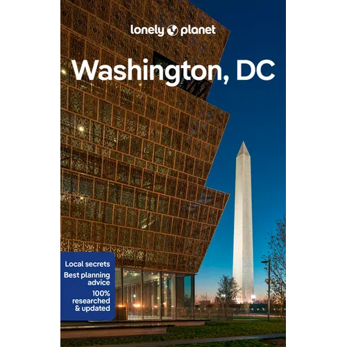 Lonely Planet Washington, DC: Plan the Trip of a Lifetime Detailed Itineraries & Maps Insider Tips Covers Downtown DC, Georgetown, Capitol Hill and Mo - Paperback