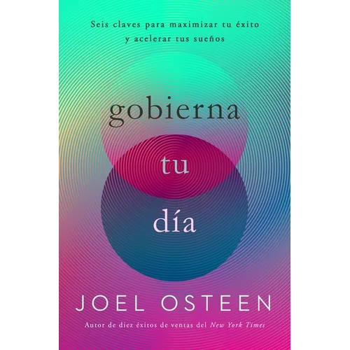 Gobierna tu día: Seis claves para maximizar tu éxito y acelerar tus sueños - Paperback