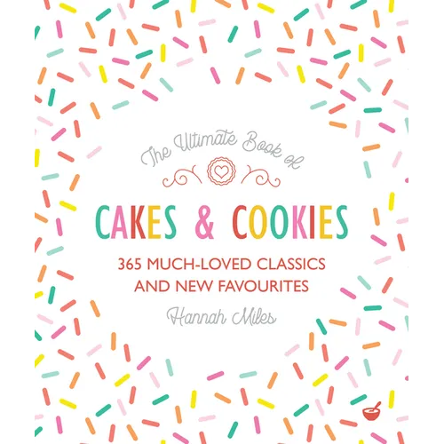 The Ultimate Book of Cakes and Cookies: 365 Much-Loved Classics and New Favourites - Paperback