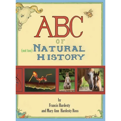 ABC of "Not Too" Natural History - Hardcover