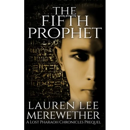 The Fifth Prophet: A Lost Pharaoh Chronicles Prequel - Paperback