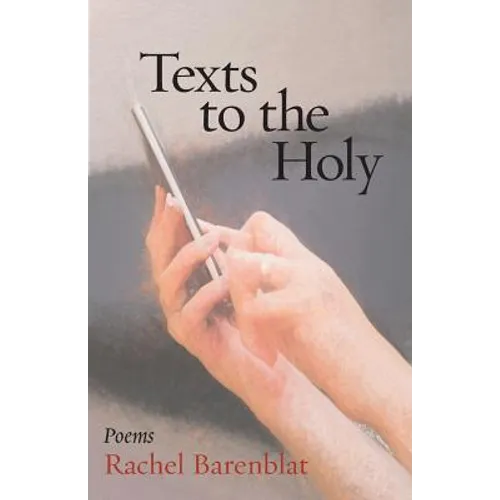 Texts to the Holy: Poems - Paperback