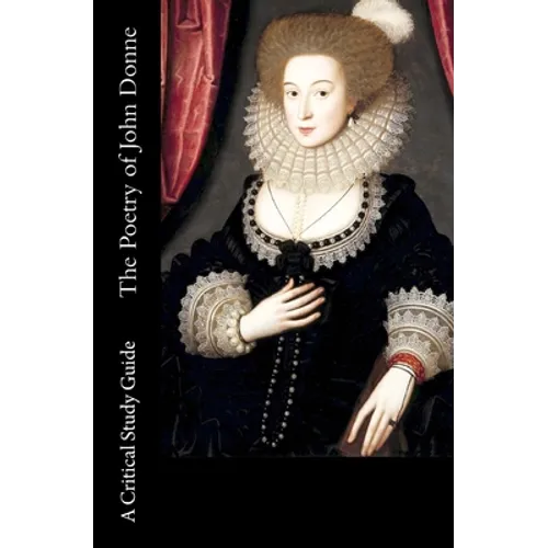 The Poetry of John Donne - A Critical Study Guide - Paperback