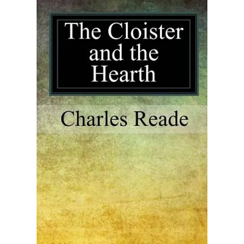 The Cloister and the Hearth - Paperback
