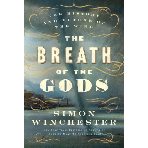 The Breath of the Gods: The History and Future of the Wind - Hardcover