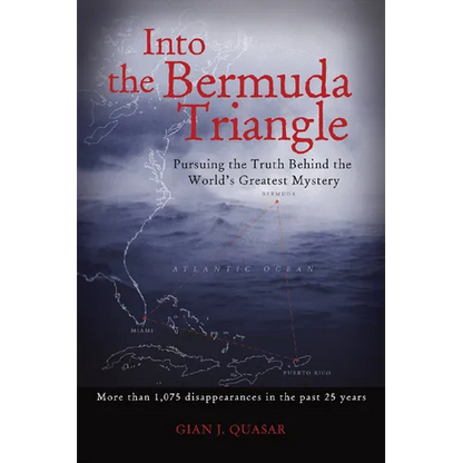 Into the Bermuda Triangle: Pursuing the Truth Behind the World's Greatest Mystery - Paperback