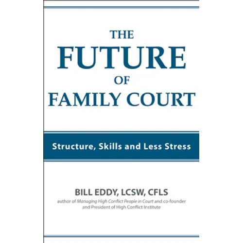 The Future of Family Court: Skills Structure and Less Stress - Paperback